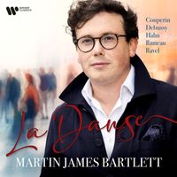Martin James Bartlett - La Danse - Ravel: Pavane pour une infante défunte