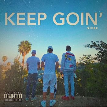Siege - Keep Goin’ (Explicit)