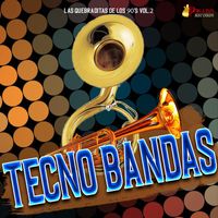 Tecno Bandas - Las Quebraditas De Los 90's Vol. 2