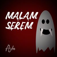 Ashe - Malam Serem