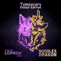 Loprov & Noodlesdragon - Temporary (Deluxe Edition)