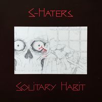 S-Haters - Solitary Habit
