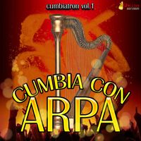 Cumbia con Arpa - Cumbiatron Vol. 1