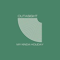 Outasight - My Kinda Holiday