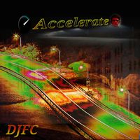 Djfc - Accelerate