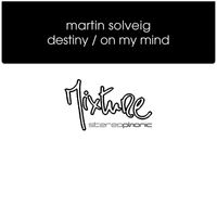 Martin Solveig - Destiny / On My Mind