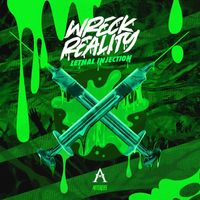 Wreck Reality - Lethal Injection