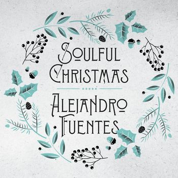 Alejandro Fuentes - Soulful Christmas (Explicit)