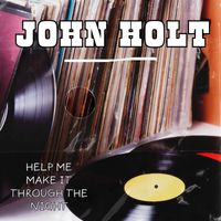 John Holt - Help Me Make It Through The Night