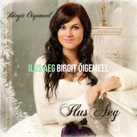 Birgit Õigemeel - Ilus Aeg