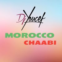 Dj Youcef - Morocco chaabi (Le meilleur du chaabi marocain)