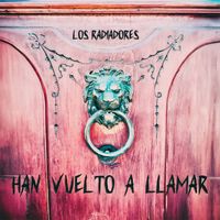 Los Radiadores - Han Vuelto a Llamar