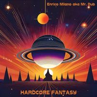 Enrico Milano aka Mr. Dub - Hardcore Fantasy