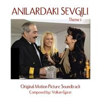 Volkan Gücer - Anilardaki Sevgili Theme 1 (Original Motion Picture Soundtrack)