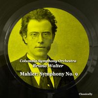 Bruno Walter, Columbia Symphony Orchestra - Mahler: Symphony N° 9