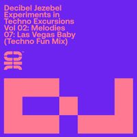 Decibel Jezebel - Experiments in Techno Excursions, Vol. 02: Melodies: 07: Las Vegas Baby (Techno Fun Mix)