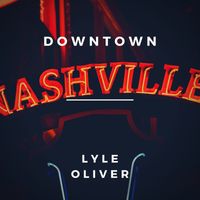 Lyle Oliver - Downtown