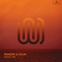 Monomy and COLIN - Want Me