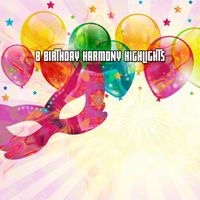 Happy Birthday Party Crew - 8 Birthday Harmony Highlights