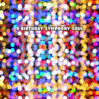 Happy Birthday - 9 Birthday Symphony Soul