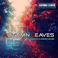 Ignazio Caracausi - Autumn Leaves (Instrumental)