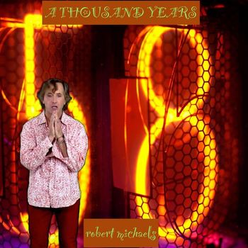 Robert Michaels - A Thousand Years
