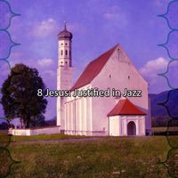 Christian Hymns - 8 Jesus Justified in Jazz