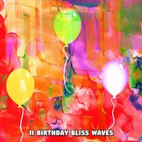 Happy Birthday - 11 Birthday Bliss Waves