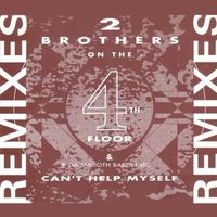 2 Brothers On The 4th Floor - Can't Help Myself (Remixes)