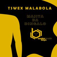 Tswex Malabola - Majita Ba Dingalo