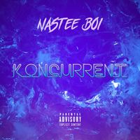 Nastee Boi - Koncurrent (Explicit)