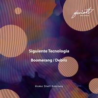 Siguiente Tecnologia - Boomerang / Debris (Home Shell Remixes) (Home Shell Remix)