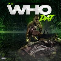 a1 - Who Dat (Explicit)