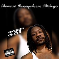 ZET - Mirrors Everywhere Mixtape (Explicit)