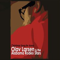 Olav Larsen & The Alabama Rodeo Stars - Christmas Song for Anna