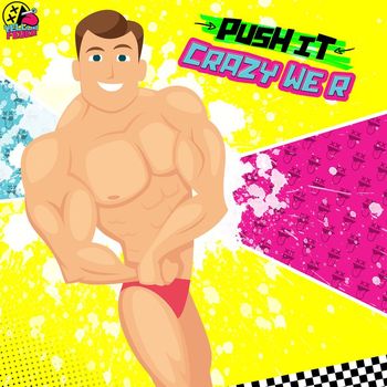 Crazy We R - Push It (Explicit)