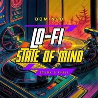 Domingo - Lo-Fi State Of Mind (Study & Chill)