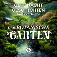 Marco Neumann - Gute Nacht Geschichten für Erwachsene: Der Botanische Garten