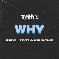 Tommy B - Why (Explicit)