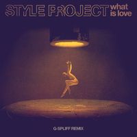Style Project - What Is Love (G-Spliff Remix)