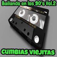 Cumbias Viejitas - Bailando En Los 90's Vol.2