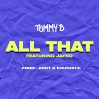 Tommy B - All That