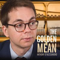 Anthony D'Alessandro - The Golden Mean (feat. Benny Benack III)