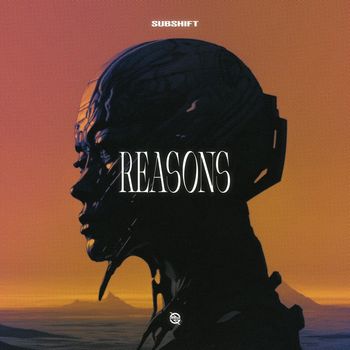 SUBSHIFT - Reasons