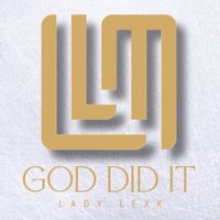 Lady Lexx - God Did It