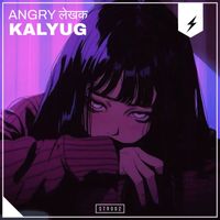 Angry लेखक - Kalyug (Explicit)