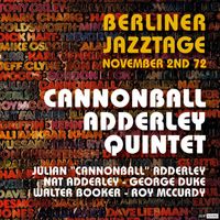 Cannonball Adderley - Cannonball Adderley Quintet Berliner Jazztage / Berlin, November 2nd. 1972 (Restauración 2023)