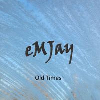 Emjay - Old Times