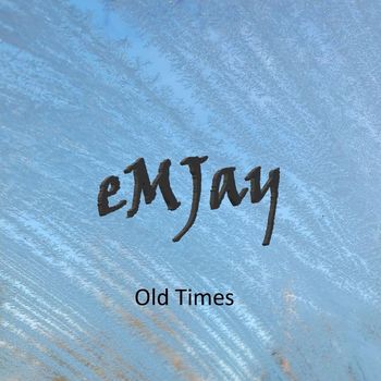 Emjay - Old Times