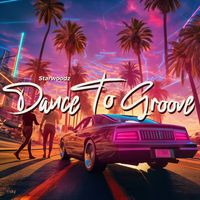 Starwoodz - Dance to Groove